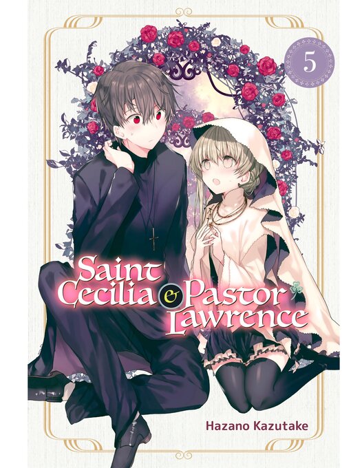 Title details for Saint Cecilia and Pastor Lawrence, Volume 5 by Hazano Kazutake - Available